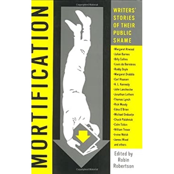 Pre-Owned Mortification: Writers' Stories of Their Public Shame (Hardcover) 0007170580 9780007170586