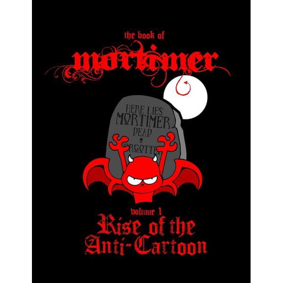 Mortimer: Rise of the Anti-Cartoon (Paperback)