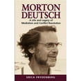 thumbnail image 1 of Morton Deutsch: A Life and Legacy of Mediation and Conflict Resolution, (Paperback), 1 of 1