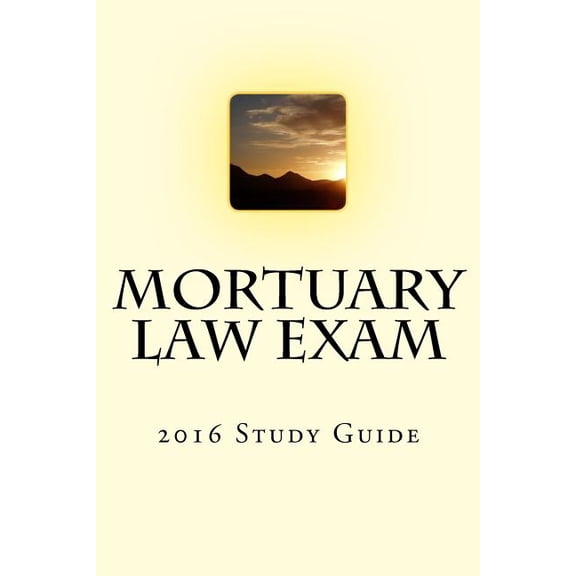 Mortuary Law Exam: 2016 Study Guide (Paperback)
