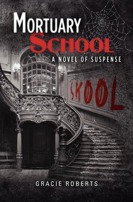 Mortuary School (Paperback) by Gracie Roberts