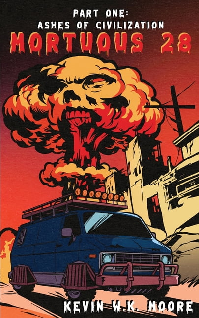 Mortuous 28 Mortuous 28: Ashes of Civilization, Book 1, (Paperback)