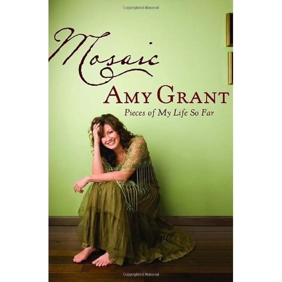 Pre-Owned Mosaic: Pieces of My Life So Far (Hardcover) by Amy Grant