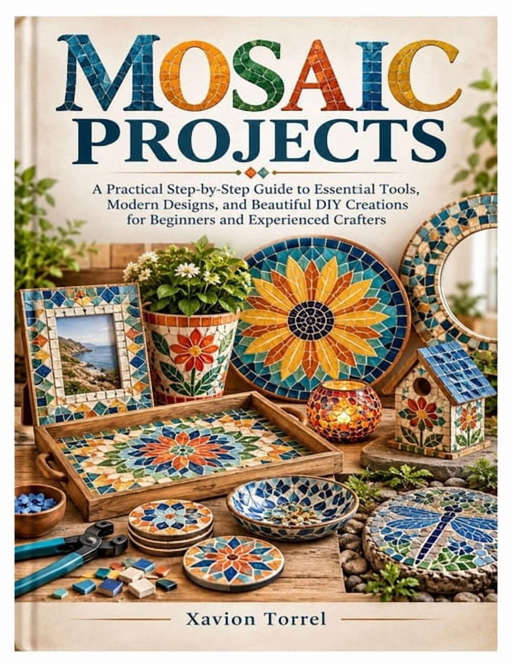 Mosaic Projects: A Step-by-Step Guide to Essential Tools, Patterns ...