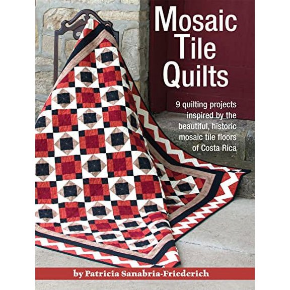 Pre-Owned Mosaic Tile Quilts: 9 Quilting Projects Inspired by the Beautiful, Historic Mosaic Tile Floors of Costa Rica (Paperback) 1935726463 9781935726463