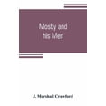 thumbnail image 1 of Mosby and his men: a record of the adventures of that renowned partisan ranger, John S. Mosby,, (Paperback), 1 of 1