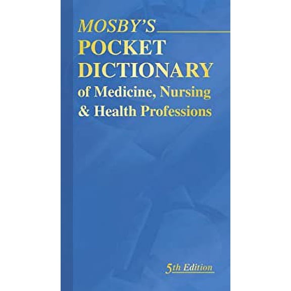 Pre-Owned Mosby's Pocket Dictionary of Medicine, Nursing & Health Professions: Mosby's Pocket Dictionary of Medicine, Nursing & Health Professions, 9780323039437, 032303943X, Paperback, 5 edi