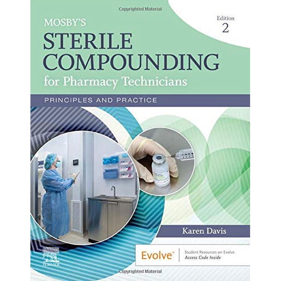 Pre-Owned Mosby's Sterile Compounding for Pharmacy Technicians : Principles and Practice, Paperback by Davis, Karen, ISBN 0323673244, ISBN-13 9780323673242