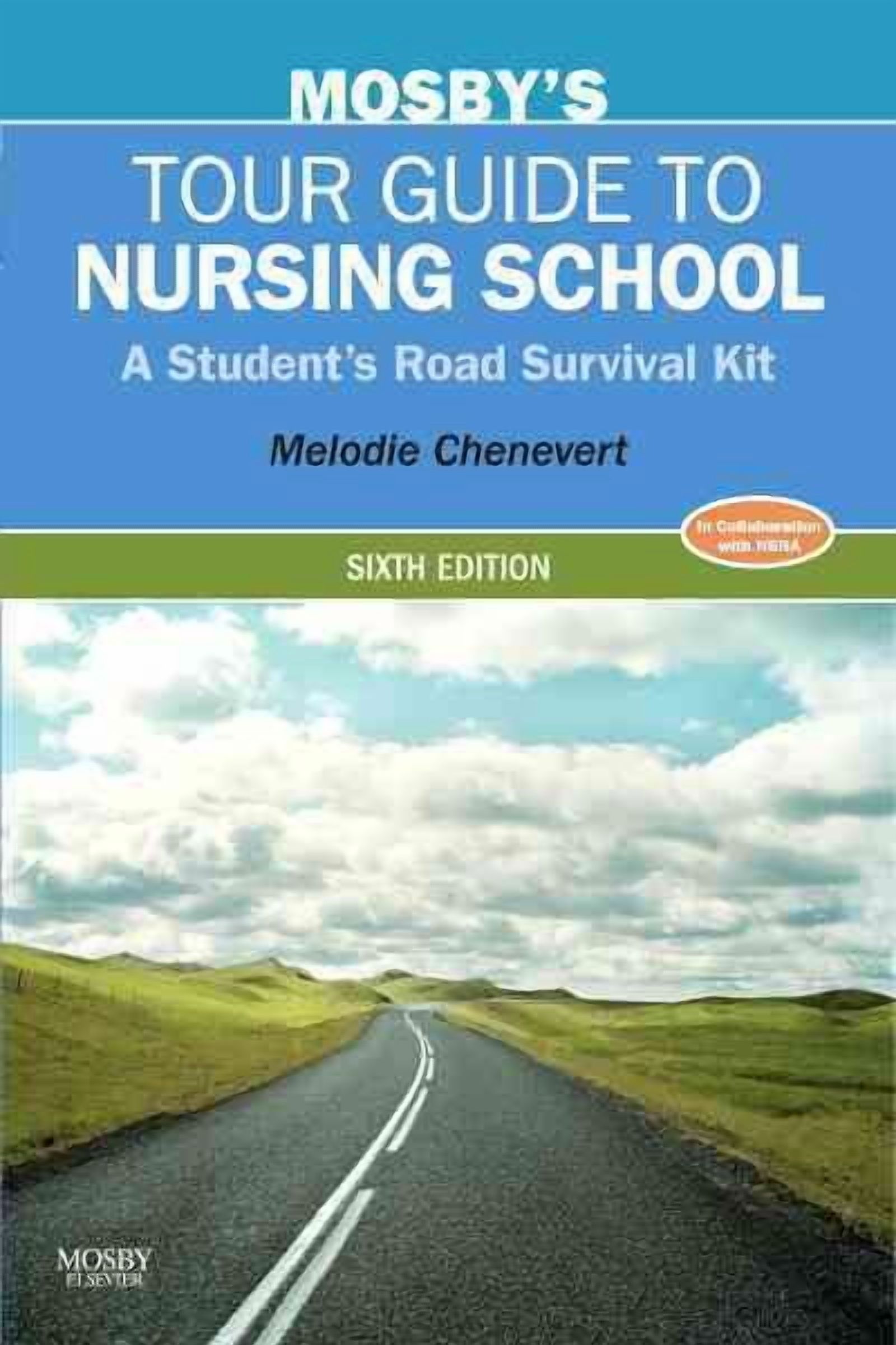 Mosby's Tour Guide to Nursing School: A Student's Road Survival Kit [Paperback] Chenevert RN  BSN  MN  MA, Melodie