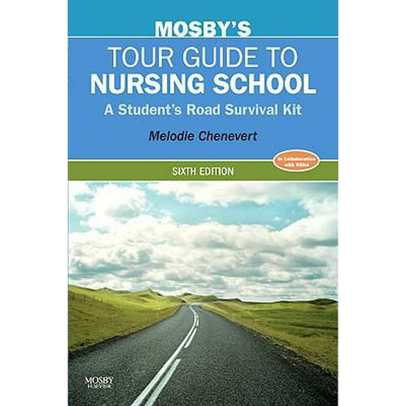 Pre-Owned Mosby's Tour Guide to Nursing School: A Student's Road Survival Kit [Paperback] Chenevert RN BSN MN MA, Melodie