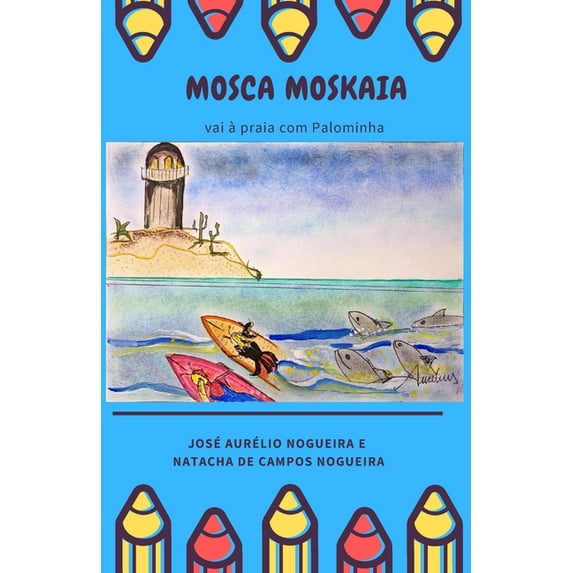 Mosca Moskaia: Vai à Praia com Palominha (Paperback)