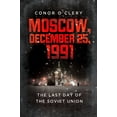 thumbnail image 1 of Moscow, December 25, 1991: The Last Day of the Soviet Union, (Paperback), 1 of 1