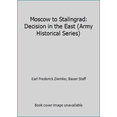 thumbnail image 1 of Pre-Owned Moscow to Stalingrad: Decision in the East (Army Historical Series) (Hardcover) 0880292946 9780880292948, 1 of 1