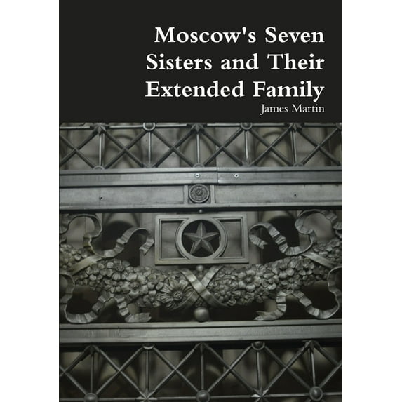 Moscow's Seven Sisters and Their Extended Family, (Paperback)