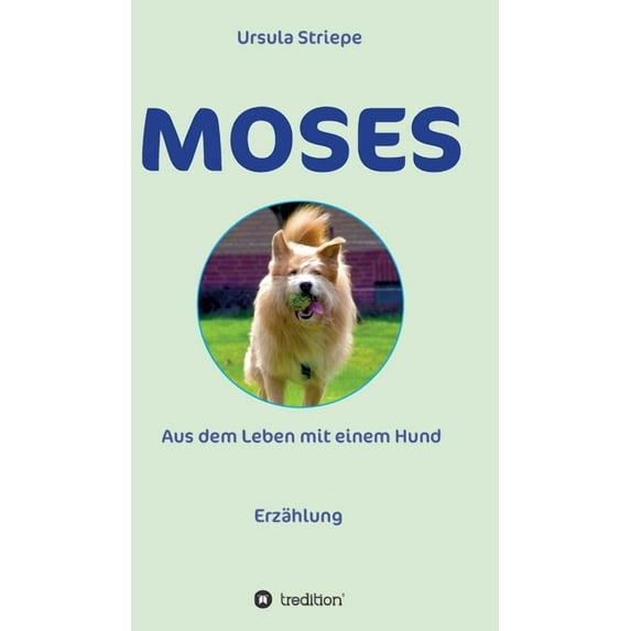 Moses - Aus dem Leben mit einem Hund (Hardcover)