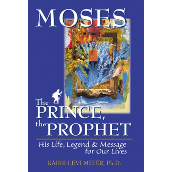 Pre-Owned Mosesa the Prince, the Prophet: His Life, Legend & Message for Our Lives (Paperback) 1580230695 9781580230698