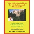 thumbnail image 1 of What would Moses and Jesus Do with the Statues and Monuments?: (A Unique Plan for Solving the Problem, which Everyone ca, (Paperback), 1 of 1