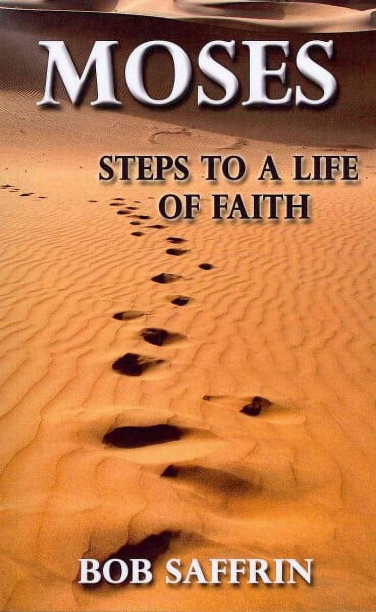 Moses : Steps to a Life of Faith
