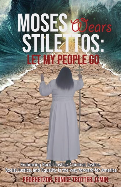 Moses Wears Stilettos: Let My People Go (Paperback)