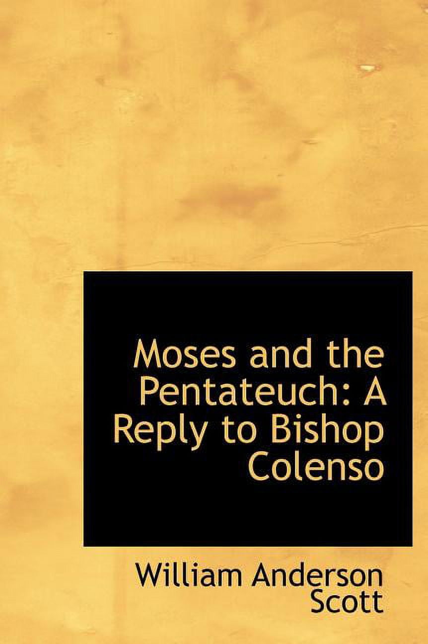 Moses and the Pentateuch: A Reply to Bishop Colenso (Large Print Edition) Hardcover