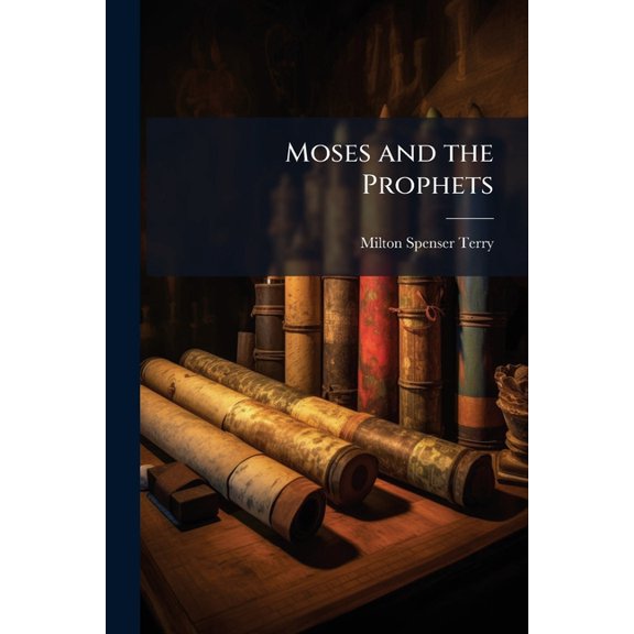 Moses and the Prophets, (Paperback)
