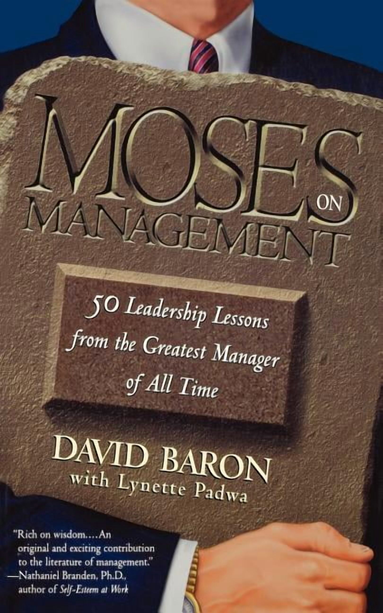 Moses on Management : 50 Leadership Lessons from the Greatest Manager ...