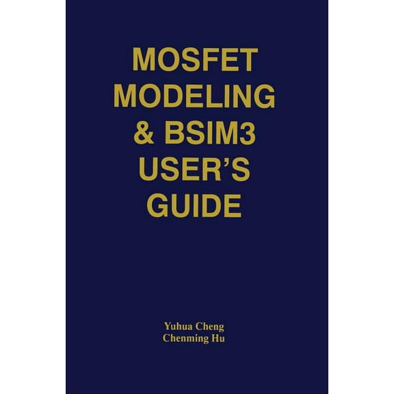 Mosfet Modeling & Bsim3 User's Guide, (Paperback)