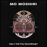 Moshiri,Mo - Can I Tell You Something? - Music & Performance - CD