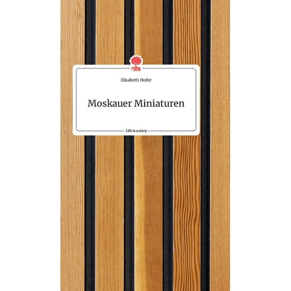 Moskauer Miniaturen. Life is a Story - story.one, (Hardcover)