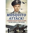 thumbnail image 1 of Mosquito Attack!: A Norwegian RAF Pilot at War (Hardcover), 1 of 1