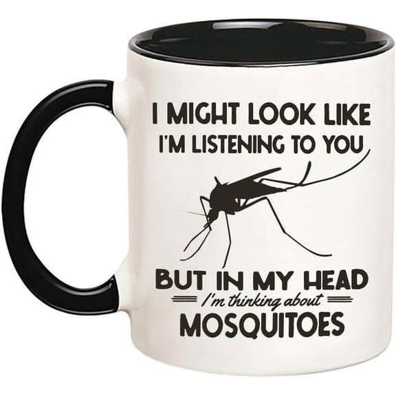 Mosquito Mug, I Might Look Like I'm Listening to You but in My Head I'm Thinking About Mosquitoes, 11 Oz Novelty Coffee Mug, Black