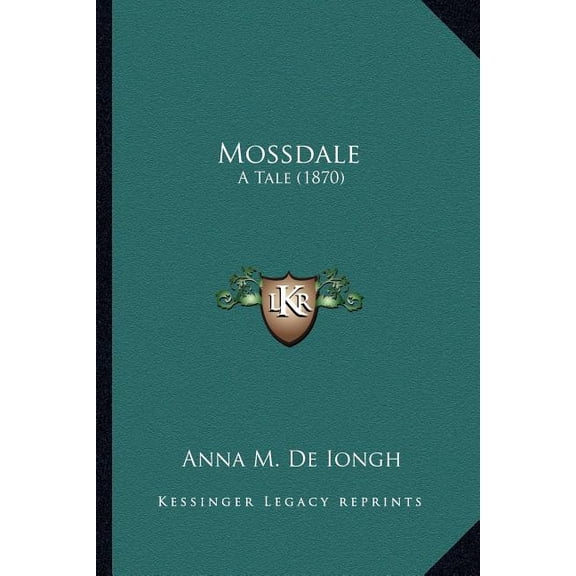 Mossdale : A Tale (1870)