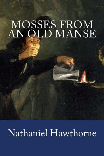 Mosses from an Old Manse, (Paperback)