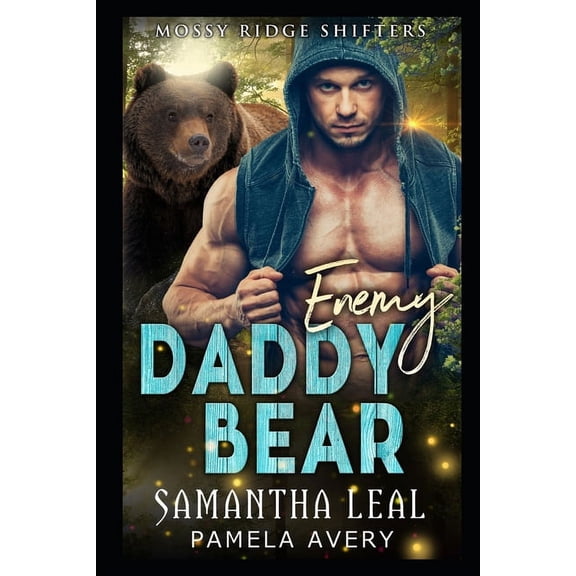 Mossy Ridge Shifters Enemy Daddy Bear: A Paranormal Romance, Book 1, (Paperback)