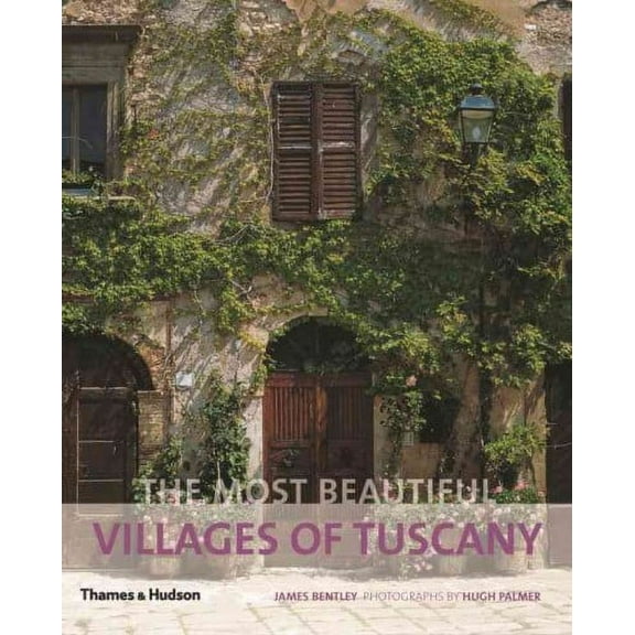 Most Beautiful Villages: The Most Beautiful Villages of Tuscany (Paperback)