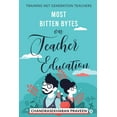thumbnail image 1 of Most Bitten Bytes on Teacher Education: Training Net Generation Teachers, (Paperback), 1 of 1