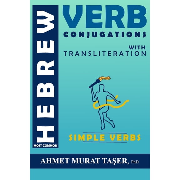 Most Common Hebrew Verb Conjugations with Transliteration: Simple Verbs, (Paperback)