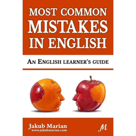 Most Common Mistakes in English: An English Learner's Guide, (Paperback)