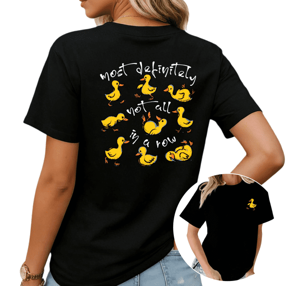 Most Definitely Not All In A Row Cute Duck Oversized Graphic Tees Womans Tshirt Shirts Black White S-5XL Tops