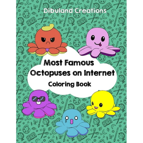 Most Famous Octopuses On Internet Coloring Book: animals coloring book for boys and girs aged 3-10, a great gift from to