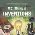 thumbnail image 1 of Most Important Inventions Of All Time Inventions for Kids Children's Inventors Books, (Paperback), 1 of 1
