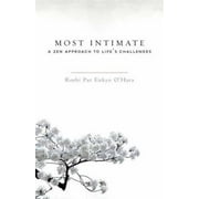 Most Intimate : A Zen Approach to Life's Challenges (Paperback)
