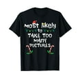 thumbnail image 1 of Most Likely Take Pictures Christmas Xmas Family Matching Mom T-Shirt, 1 of 5