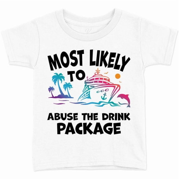 Most Likely To Abuse The Drink Package Cruise Vacation Tshirt