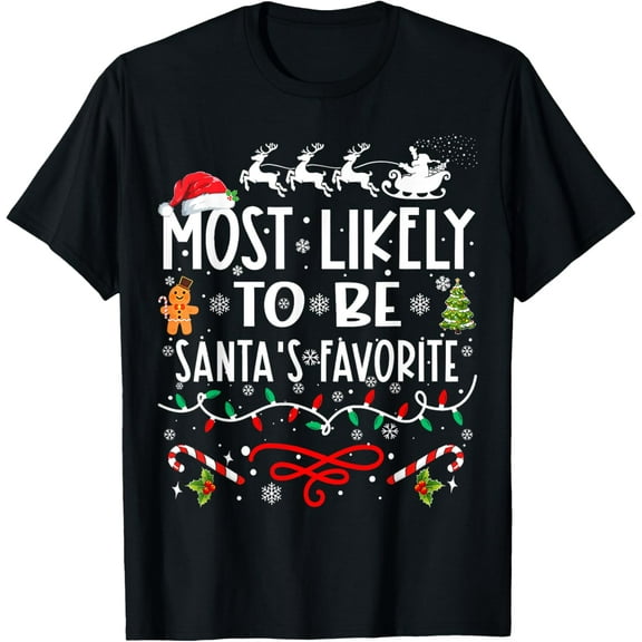 Most Likely To Be Santa's Favorite Family Christmas T-Shirt