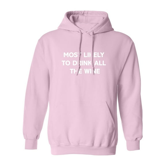 Most Likely To Drink All The Wine Adult Hooded Sweatshirt