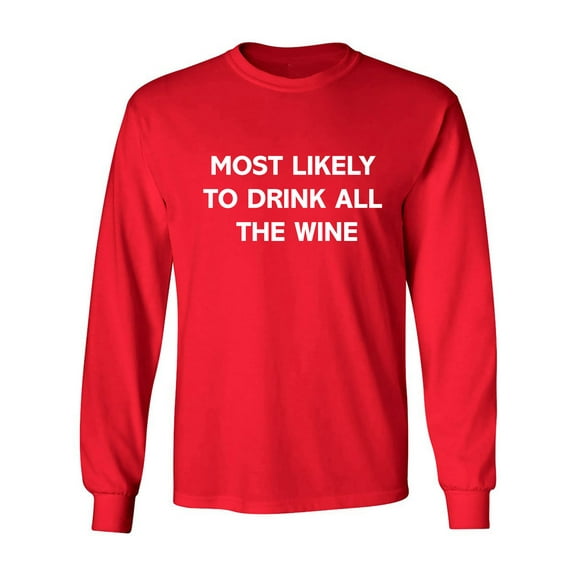 Most Likely To Drink All The Wine Adult Long Sleeve T-shirt