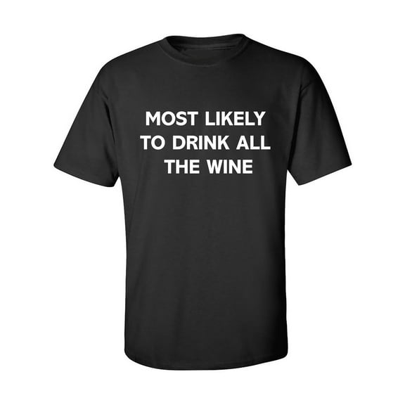 Most Likely To Drink All The Wine Adult Short Sleeve T-shirt