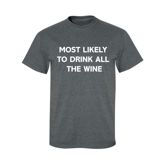 Most Likely To Drink All The Wine Adult Short Sleeve T-shirt