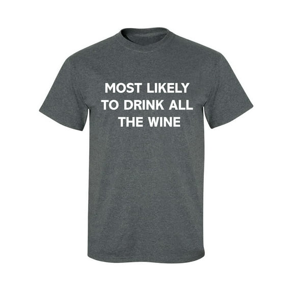Most Likely To Drink All The Wine Adult Short Sleeve T-shirt
